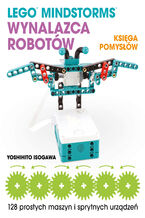 Okładka - LEGO MINDSTORMS Wynalazca Robotów - Księga pomysłów - Yoshihito Isogawa