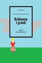 Okładka - Królewna i groch - Karol Kłos