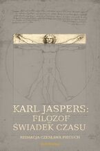 Karl Jaspers: Filozof - wiadek czasu