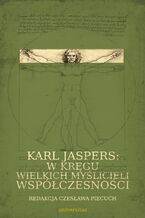 Karl Jaspers: w krgu wielkich mylicieli wspczesnoci