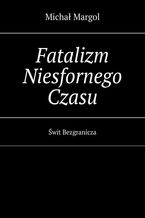 Fatalizm Niesfornego Czasu