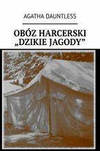 Okładka - Obóz harcerski "Dzikie Jagody" - Agatha Dauntless