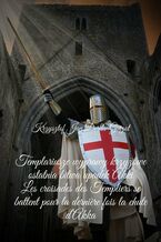Okadka ksiki Templariusze wyprawy krzyowe ostatnia bitwa upadekAkki