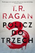 Okładka - Policz do trzech - T.R. Ragan