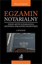 Okładka - Egzamin notarialny 2022. Wzory aktów notarialnych omówienia wskazówki i komentarze - Maciej Kasprzyk