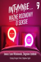 Okładka - Intymnie... Ważne rozmowy o seksie - Zbigniew Izdebski, Janusz Leon Wiśniewski