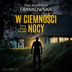 W ciemności nocy. Komisarz Feliks Frączak. Tom 1