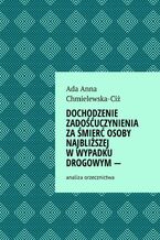 Dochodzenie zadośćuczynienia za śmierć osoby najbliższej w wypadku drogowym -- analiza orzecznictwa