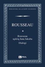 Rousseau sdzi Jana Jakuba. Dialogi