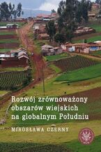 Okładka - Rozwój zrównoważony obszarów wiejskich na globalnym Południu - Mirosława Czerny