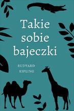 Okładka - Takie sobie bajeczki - Rudyard Kipling