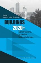 Okładka - Buildings 2020+. Constructions, materials and installations - Dorota Anna Krawczyk (Editor)