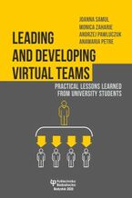 Okładka - Leading and developing virtual teams. Practical lessons learned from university students - Joanna Samul, Monica Zaharie, Andrzej Pawluczuk, Anamaria Petre