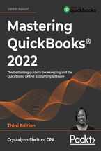 Okładka - Mastering QuickBooks(R) 2022. The bestselling guide to bookkeeping and the QuickBooks Online accounting software - Third Edition - Crystalynn Shelton