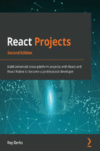 Okładka - React Projects. Build advanced cross-platform projects with React and React Native to become a professional developer - Second Edition - Roy Derks