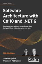 Okładka - Software Architecture with C# 10 and .NET 6. Develop software solutions using microservices, DevOps, EF Core, and design patterns for Azure - Third Edition - Gabriel Baptista, Francesco Abbruzzese