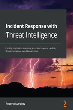 Okładka - Incident Response with Threat Intelligence. Practical insights into developing an incident response capability through intelligence-based threat hunting - Roberto Martinez