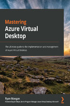 Okładka - Mastering Azure Virtual Desktop. The ultimate guide to the implementation and management of Azure Virtual Desktop - Ryan Mangan, Jim Moyle