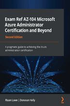 Okładka książki Exam Ref AZ-104 Microsoft Azure Administrator Certification and Beyond - Second Edition