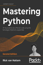 Okładka - Mastering Python. Write powerful and efficient code using the full range of Python&#x2019;s capabilities - Second Edition - Rick van Hattem