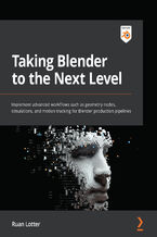 Taking Blender to the Next Level. Implement advanced workflows such as geometry nodes, simulations, and motion tracking for Blender production pipelines
