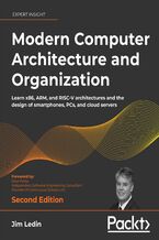 Okładka - Modern Computer Architecture and Organization. Learn x86, ARM, and RISC-V architectures and the design of smartphones, PCs, and cloud servers - Second Edition - Jim Ledin, Dave Farley