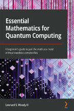 Essential Mathematics for Quantum Computing. A beginner's guide to just the math you need without needless complexities