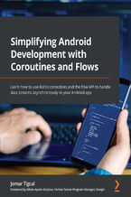 Okładka - Simplifying Android Development with Coroutines and Flows. Learn how to use Kotlin coroutines and the flow API to handle data streams asynchronously in your Android app - Jomar Tigcal, Aileen Apolo-de Jesus