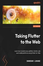 Okładka - Taking Flutter to the Web. Learn how to build cross-platform UIs for web and mobile platforms using Flutter for Web - Damodar Lohani
