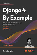 Okładka - Django 4 By Example. Build powerful and reliable Python web applications from scratch - Fourth Edition - Antonio Melé, Bob Belderbos