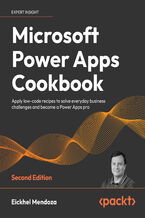 Okładka - Microsoft Power Apps Cookbook. Apply low-code recipes to solve everyday business challenges and become a Power Apps pro - Second Edition - Eickhel Mendoza