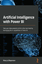 Okładka - Artificial Intelligence with Power BI. Take your data analytics skills to the next level by leveraging the AI capabilities in Power BI - Mary-Jo Diepeveen