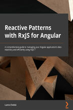 Okładka - Reactive Patterns with RxJS for Angular. A practical guide to managing your Angular application's data reactively and efficiently using RxJS 7 - Lamis Chebbi