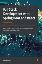 Okładka - Full Stack Development with Spring Boot and React. Build modern and scalable web applications using the power of Java and React - Third Edition - Juha Hinkula
