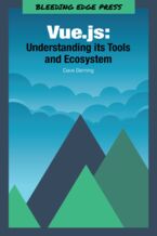 Vue.js: Understanding its Tools and Ecosystem