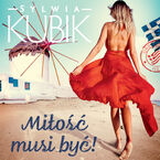 Okładka - Miłość musi być! - Sylwia Kubik
