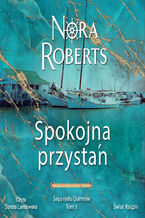 Okładka - Spokojna przystań. Saga rodu Quinnów. Tom 3 - Nora Roberts