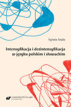 Intensyfikacja i dezintensyfikacja w języku polskim i słowackim