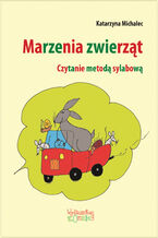 Okładka - Marzenia zwierząt. Czytanie metodą sylabową - Katarzyna Michalec