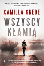 Okładka - Wszyscy kłamią - Camilla Grebe