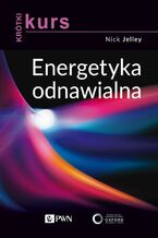 Okładka - Krótki kurs. Energetyka odnawialna - Nick Jelley