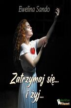 Okładka - Zatrzymaj się... i żyj - Ewelina Sando