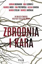 Okładka - Zbrodnia i kara - Adrian Bednarek, Marek Stelar, Ewa Przydryga, Marcel Woźniak, Alicja Sinicka, Max Czornyj, Marcel Moss