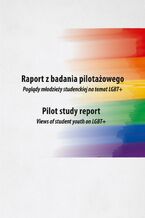 Okadka ksiki Raport z badania pilotaowego. Pogldy modziey studenckiej na temat LGBT+