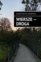 Okładka - Wiersze -- droga - Jolanta Knitter-Zakrzewska