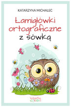 Okładka - Łamigłówki ortograficzne z sówką - Katarzyna Michalec