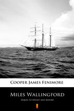 Okładka - Miles Wallingford. Sequel to Afloat and Ashore - James Fenimore Cooper