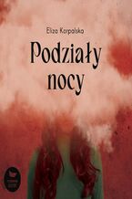 Okładka - Podziały nocy - Eliza Korpalska