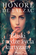 Okładka - Blaski i nędze życia kurtyzany - Honoré de Balzac