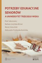 Potrzeby edukacyjne seniorów a uniwersytet trzeciego wieku